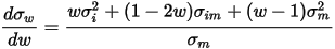 \frac{d\sigma_w}{dw}=\frac{w\sigma_i^2+(1-2w)\sigma_{im}+(w-1)\sigma_m^2}{\sigma_m}