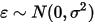 \varepsilon \sim N(0,\sigma ^2)