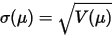 \sigma (\mu )=\sqrt{V(\mu )} 