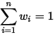 \sum_{i=1}^{n}{w_i}=1 