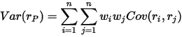 Var(r_P)=\sum_{i=1}^{n}\sum_{j=1}^{n}w_i w_j Cov(r_i,r_j)