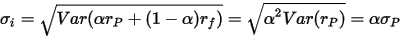 \sigma_i=\sqrt{Var(\alpha r_P + (1-\alpha)r_f)} = \sqrt{\alpha ^ 2 Var(r_P)} = \alpha \sigma_P