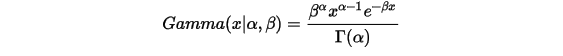 Gamma(x|\alpha,\beta)=\frac{\beta^{\alpha}x^{\alpha-1}e^{-\beta x}}{\Gamma(\alpha)}\\