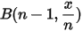 B(n-1,\frac{x}{n})