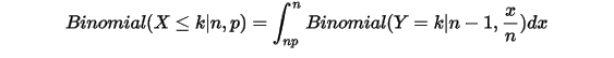 Binomial(X\leq k|n,p)=\int_{np}^{n}Binomial(Y=k|n-1,\frac{x}{n})dx\\