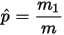 \hat{p}=\frac{m_1}{m}