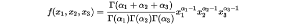 f(x_1,x_2,x_3)=\frac{\Gamma(\alpha_1+\alpha_2+\alpha_3)}{\Gamma(\alpha_1)\Gamma(\alpha_2)\Gamma(\alpha_3)}x_1^{\alpha_1-1}x_2^{\alpha_2-1}x_3^{\alpha_3-1}\\