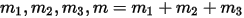 m_1,m_2,m_3,m=m_1+m_2+m_3